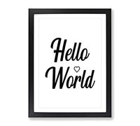 Hello World Typography Quote Framed Print | A2 Black Framed Wall Art | Ready to Hang | Modern Map Picture | Living Room Bedroom Lounge Office