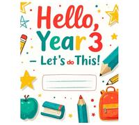 Hello Year 3 | Back to School Composition Notebook for Kids | Cute & Fun Primary School Writing Journal with Name Label - Neutral Design for Boys and Girls - 60 Pages 7.5 x 9.25 inch