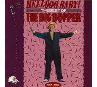 Hellooo Baby! The Best of The Big Bopper 1954-1959 by The Big Bopper (1990-10-25)