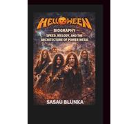 HELLOWEEN BAND BIOGRAPHY: Speed, Melody, and the Architecture of Power Metal