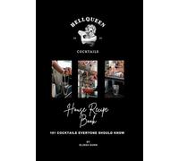 HellQueen Cocktails House Recipe Book: 101 Cocktails Everyone Should Know