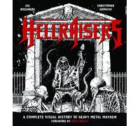 Hellraisers: A Complete Visual History of Heavy Metal Mayhem
