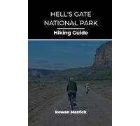 HELL'S GATE NATIONAL PARK HIKING GUIDE (The Smart Hiker’s Guide Series)