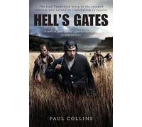 Hell's Gates: The True Australian Story of the Escaped Convict Who Turned to Cannibalism to Survive: Van Diemen’s Land