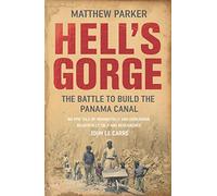 Hell's Gorge – The Battle to Build the Panama Canal – Cornerstone