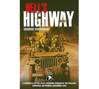 Hell's Highway: A Chronicle of the 101st Airborne Division in the Holland Campaign, September - November 1944