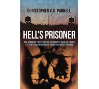 Hell's Prisoner: The Shocking True Story Of An Innocent Man Jailed For Eleven Years In Indonesia's Most Notorious Prisons