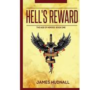 Hell's Reward: Volume 1 (The Age of Heroes)