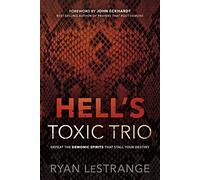 Hell's Toxic Trio: Defeat the Demonic Spirits That Stall Your Destiny