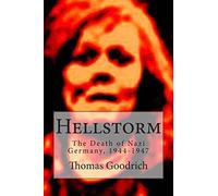Hellstorm: The Death of Nazi Germany, 1944-1947