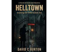 Helltown: Waiting for who murdered you (The Novella Group)