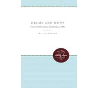 Helms and Hunt: The North Carolina Senate Race, 1984