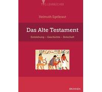 Helmuth Egelkrau Das Alte Testament: Entstehung, Geschichte, Botschaf (Hardback)