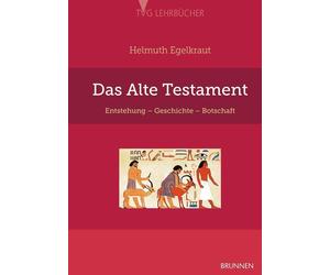 Helmuth Egelkrau Das Alte Testament: Entstehung, Geschichte, Botschaf (Hardback)