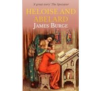 Heloise And Abelard: A Medieval Love Story