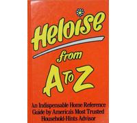 Heloise from A to Z Updated