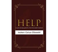HELP: A Quick and Easy Guide For A First-time Leader’s Assistant