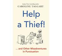 Help a Thief! : And Other Misadventures in Punctuation