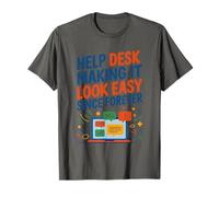 Help Desk Making It Look Easy Since Forever, Helpline Tech T-Shirt