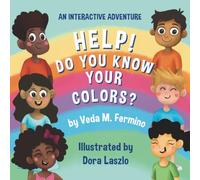 Help! Do You Know Your Colors?: An Interactive Find-the-Color Adventure for Kids.