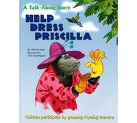 Help Dress Priscilla: A Talk-Along Story Children Participate by Guessing Rhyming Answers (Talk-Along Stories)