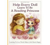 Help Every Doll Learn To Be A Reading Princess: Learn to Read Activity Book for Girls Ages 4-8 Black & White Version
