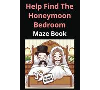 Help Find the Honeymoon Bedroom: Maze Book: Fun Adult Couple Activity (Honeymoon Activity Books)