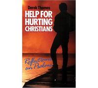 Help for Hurting Christians: Reflections on Psalms