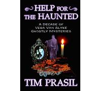 Help for the Haunted: A Decade of Vera Van Slyke Ghostly Mysteries: Volume 1