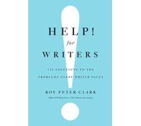Help! For Writers: 210 Solutions to the Problems Every Writer Faces