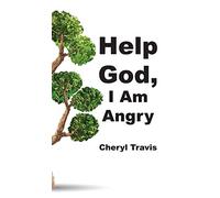 Help God, I Am Angry: 2