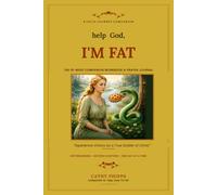 Help God, Im Fat Workbook: The 16-Week Companion Workbook & Prayer Journal