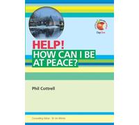 Help! How can I be at Peace? (Living in a Fallen World)