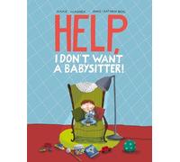 Help, I Don't Want a Babysitter!