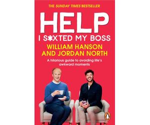 Help I S*xted My Boss : A hilarious guide to avoiding life's awkward moments