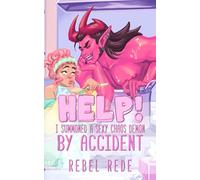 Help! I Summoned A Sexy Chaos Demon By Accident: A Monster Romance (Match Made In Hell)