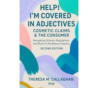 Help! I'm Covered in Adjectives: Cosmetic Claims & The Consumer Second Edition