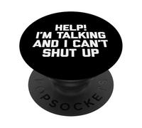 Help! I'm Talking & I Can't Shut Up T-Shirt funny saying PopSockets Adhesive PopGrip