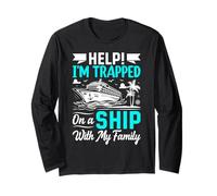 Help I'm Trapped On A Ship with Family Long Sleeve T-Shirt