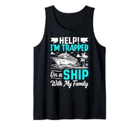 Help I'm Trapped On A Ship with Family Tank Top