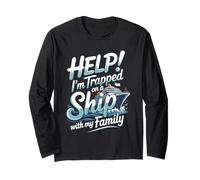 Help I'm Trapped On A Ship with My Family Cruise Long Sleeve T-Shirt