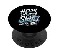 Help I'm Trapped On A Ship With My Family Cruise PopSockets Adhesive PopGrip