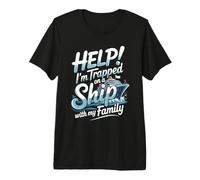 Help I'm Trapped On A Ship with My Family Cruise Premium T-Shirt