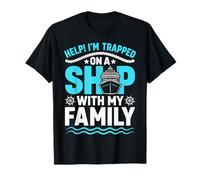 Help Im Trapped On A Ship with My Family Cruise Travel Funny T-Shirt