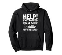 Help! I'm Trapped On A Ship With My Family - Cruise Vacay Pullover Hoodie