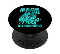 Help I'm trapped on a ship with my family cruising cruises PopSockets Adhesive PopGrip