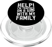 Help I'm Trapped On A Ship With My Family Funny Cruise PopSockets PopGrip for MagSafe