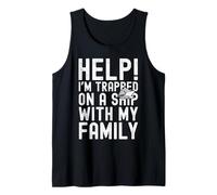 Help I'm Trapped On A Ship with My Family Funny Cruise Tank Top