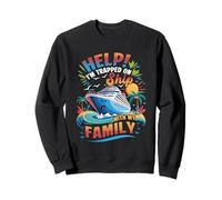 Help Im Trapped On Ship With My Family Vacation Cruising Sweatshirt