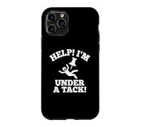 Help! I'm Under A Tack! - Funny Saying Sarcastic Novelty Case for iPhone 11 Pro